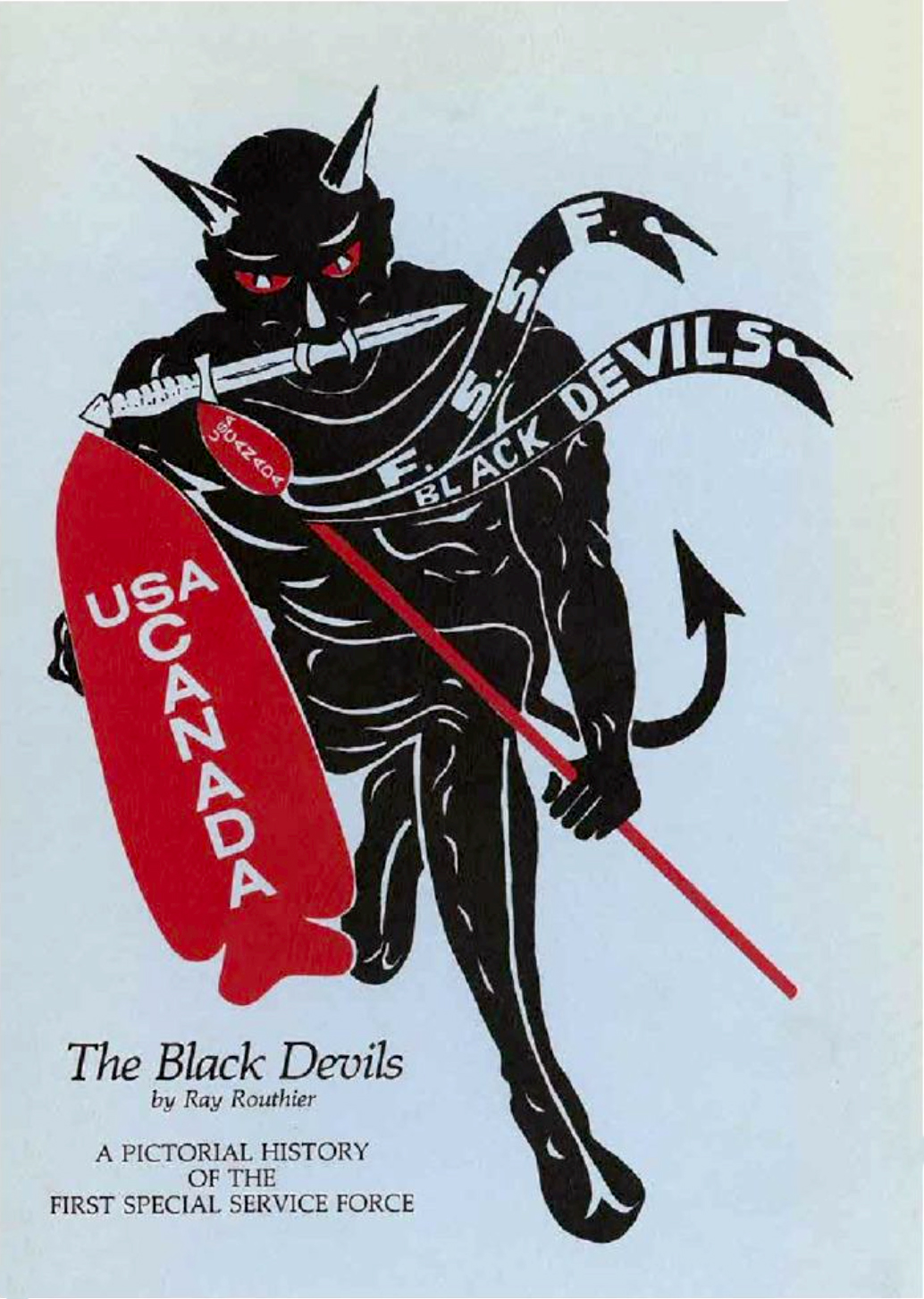 The Black Devils A pictorial history of the First Special Service Force